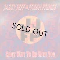 DJ Jazzy Jeff & The Fresh Prince - Can't Wait To Be With You (12'') (キレイ！！)