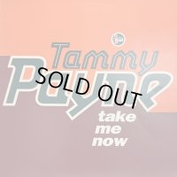 Tammy Payne - Take Me Now (12'')　（キレイ！！）