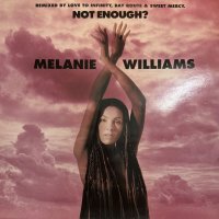 Melanie Williams – Not Enough? (Love To Infinity's Classic Paradise Mix) (12'')