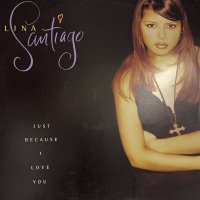 Lina Santiago - Just Because I Love You (12'')
