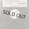 Street Smartz - Problemz(b/w Metal Thangz) (12'') (ピンピン！！)