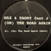 Max & Paddy feat. J - (On) The Road Again (12'') (キレイ！！)
