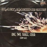 Black Machine 2005 - One, Two, Three, Four (How Gee) (12'')