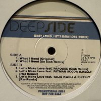 Deep Side - What I Need (So Sick Remix) (b/w Let's Make Love Hot Remix) (12'')