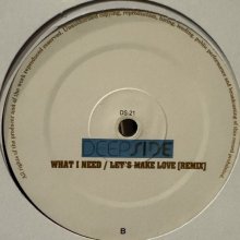 他の写真1: Deep Side - What I Need (So Sick Remix) (b/w Let's Make Love Hot Remix) (12'')