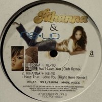 Rihanna feat. Ne-Yo - Hate That I Love You (Remixes) (12'') (キレイ！)