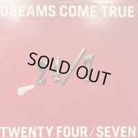 Dreams Come True - 24/7 Twenty Four Seven (12'') (キレイ！)