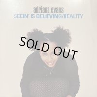 Adriana Evans - Seein' Is Believing b/w Reality (12'')