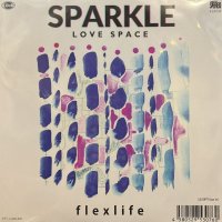 Flexlife - Sparkle / Love Space (7'')