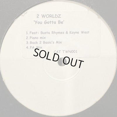 画像1: 2 Worldz feat. Busta Rhymes & Kanye West - You Gotta Be (Remix) (12'')