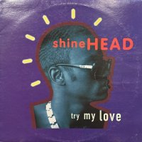 Shinehead - Try My Love (12'') (キレイ！！) (正真正銘のUS Original Press !!)