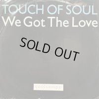 Touch Of Soul - We Got The Love (Piano Version) (12'')