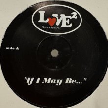 他の写真1: Love2 (Love Square) - If I May Be... (12'') (キレイ！！)