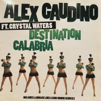 Alex Gaudino feat. Crystal Waters - Destination Calabria (12'')