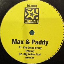 他の写真1: Max & Paddy / It's All New (Remix) / I'm Going Crazy (Remix) / Big Yellow Taxi (Remix) (12'')