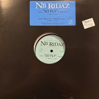 NB Ridaz - So Fly / Bounce If U Wanna (12'')