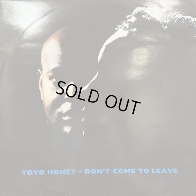 画像1: Yo Yo Honey - Don't Come To Leave (12'')