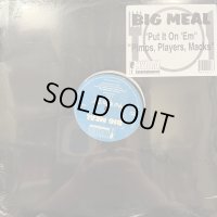 Big Meal - Put It On 'Em (b/w Pimps, Players, Macks) (12'') (奇跡の新品未開封!!)