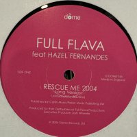 Full Flava feat. Hazel Fernandes - Rescue Me 2004 (12'')