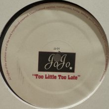 他の写真1: JoJo - Too Little Too Late (Club Remix) (12'') (ピンピン！)