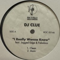 DJ Clue feat. Jagged Edge & Fabolous - I Really Wanna Know (12'')