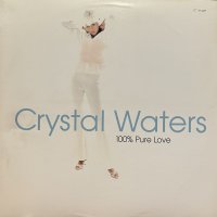 Crystal Waters - 100% Pure Love (12'') (キレイ！！)