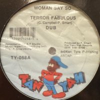 Terror Fabulous - Woman Say So (12'')