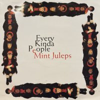 Mint Juleps - Every Kinda People (12'') (キレイ！！)