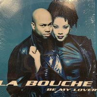 La Bouche - Be My Lover (12'') (キレイ！！)