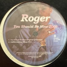 他の写真1: Roger - You Should Be Mine 2008 (inc. Everybody Get Up, I Want To Be Your Man, California Love Megamix !!) (12'') (キレイ！！)