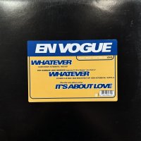 En Vogue – Whatever / It's About Love (12'') (キレイ！！)