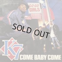 K7 - Come Baby Come (12'')