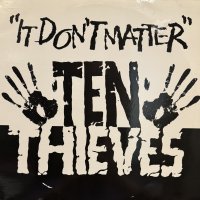 Ten Thieves - It Don't Matter (12'')