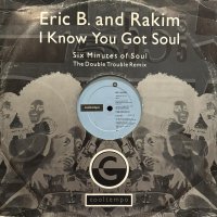 Eric B & Rakim - I Know You Got Soul (The Double Trouble Remix) (12'') (UK Original Press !!)