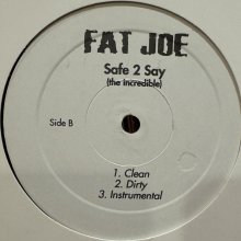 他の写真1: Fat Joe - Safe 2 Say (The Incredible) (12'')