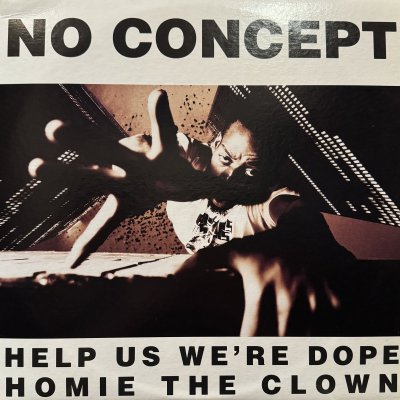 画像1: No Concept - Help Us We're Dope / Homie The Clown (12'') (キレイ！！)