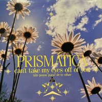 Prismatica - Can't Take My Eyes Off Of You (12'')