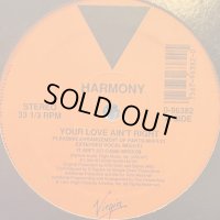 Harmony - Your Love Ain't Right (12'')