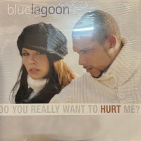 Blue Lagoon - Do You Really Want To Hurt Me (12'') (キレイ！！)