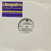 Cleopatra - Yes This Party's Going Right (12'')