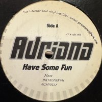 Adriana - Have Some Fun (12'')