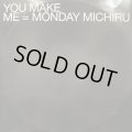 Monday Michiru - You Make Me (12'') (キレイ！！)