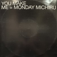 Monday Michiru - You Make Me (12'') (キレイ！！)