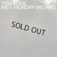 Monday Michiru - You Make Me (12'') (キレイ！！)