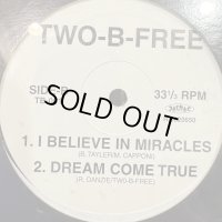 Two-B-Free - Dreams Come True (b/w I Believe In Miracles & I Want Your Love) (12'') (奇跡の新品未開封!!)