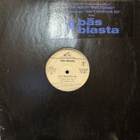 Bas Blasta - Ain't Whatcha Do (12'')