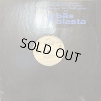 Bas Blasta - Ain't Whatcha Do (12'')