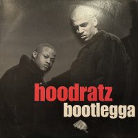 Hoodratz - Bootlegga (12'')