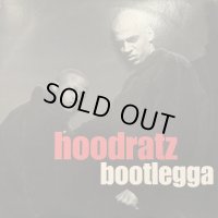 Hoodratz - Bootlegga (12'')