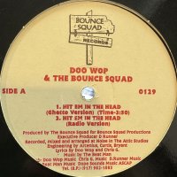 Doo Wop & Da Bounce Squad - Da Bounce Master / Hit Em In The Head (12'')